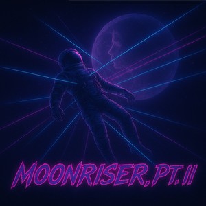 Moonriser, Pt. II (Explicit)