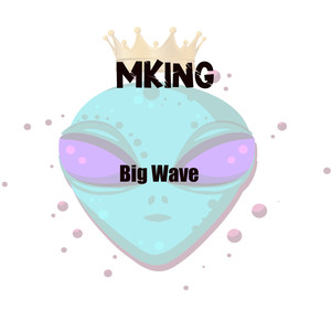 Big Wave (Explicit)