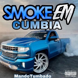 Smoke Em Cumbia (Explicit)