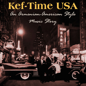 Kef-Time USA. An Armenian-American Style Music Story