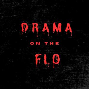 Drama on the Flo (Explicit)