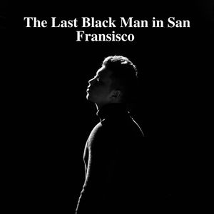 The Last Black Man in San Francisco (Piano Version)