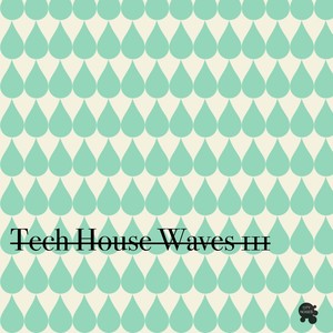 Tech House Waves 3