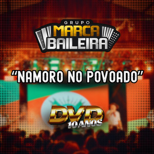 Namoro No Povoado - DVD 10 Anos (Ao Vivo)
