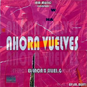 AHORA VUELVES (feat. SILIEI.G)