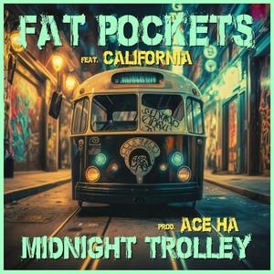 Midnight Trolley (feat. CALiFORNiA & Ace Ha) [Explicit]