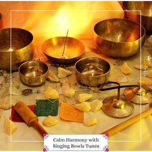 Calm Harmony With Singing Bowls Tunes