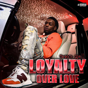 Loyalty Over Love (Explicit)