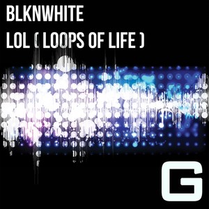 LOL (Loops Of Life) (Original Mix)