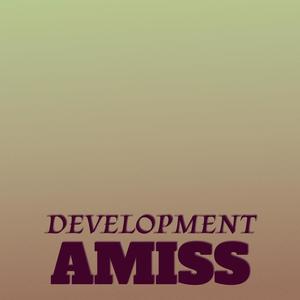 Development Amiss