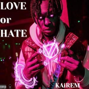 Love OR Hate (feat. KAiREM) [Explicit]