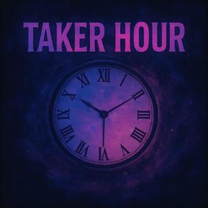 Taker Hour (Explicit)