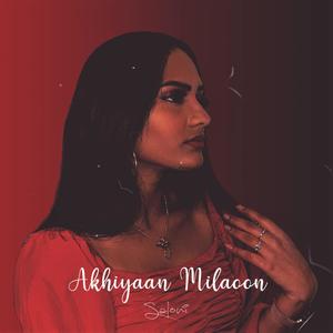 Akhiyaan Milaoon(feat. Pally Matharu)