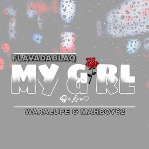 My Girl (feat. Flavadablaq)