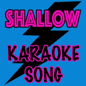 SHALLOW (Karaoke Song)