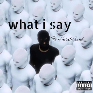 What i Say (Explicit)