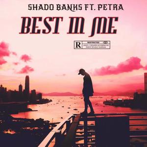 Best In Me (feat. Petra) [Explicit]