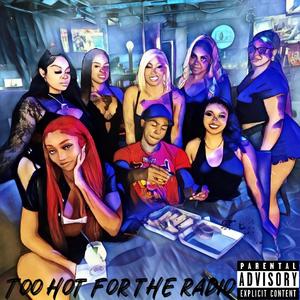 Too hot for radio (Explicit)