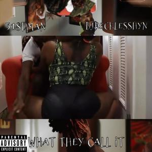 What They Call It (Explicit)