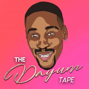 The Dayum Tape (Explicit)