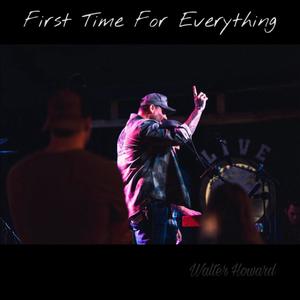 First Time For Everything (Explicit)