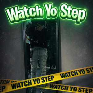 Watch Yo Step (Explicit)