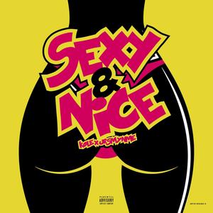 Sexy & Nice (Explicit)