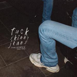 **** Skinny Jeans (Explicit)