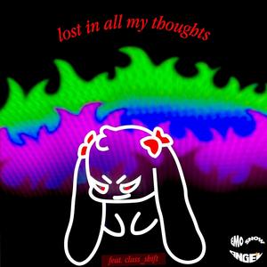 lost in all my thoughts(feat. class_shift)