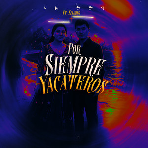 por siempre yacateros (Explicit)