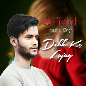 Dekh Ke Lajay