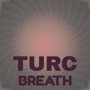 Turc Breath