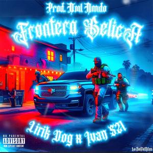 FRONTERA BELICA (feat. LIRIK DOG) [Explicit]