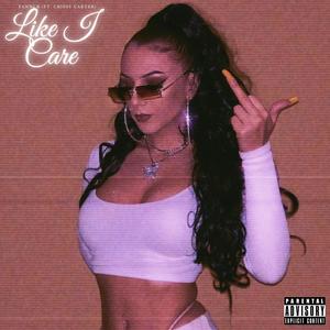 Like I Care(feat. Crissy Carter) (Explicit)