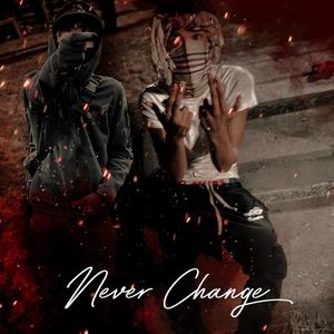 Never Change (feat. MSG & oStunna) (Explicit)