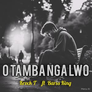 O Tamba Nga Lwo (feat. Barss King) [Explicit]