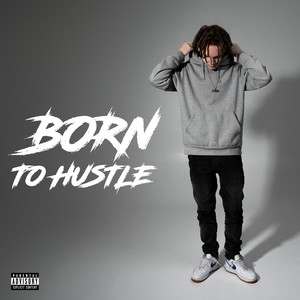 Born to Hustle (Explicit)