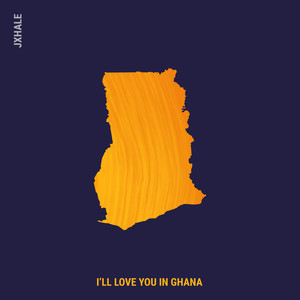 I'll Love You In Ghana