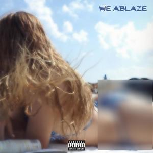 We ABLAZE (Explicit)