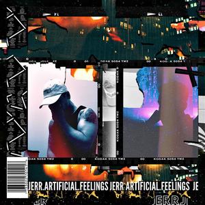 Artificial Feelings (Explicit)