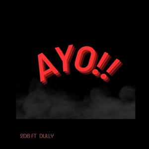 AYO!!! (feat. Dully)