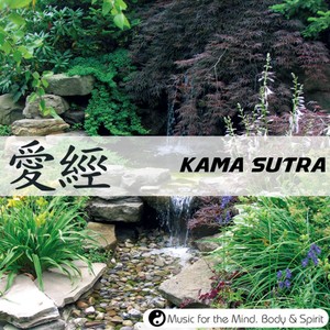 Kama Sutra - Music For The Mind, Body & Spirit!