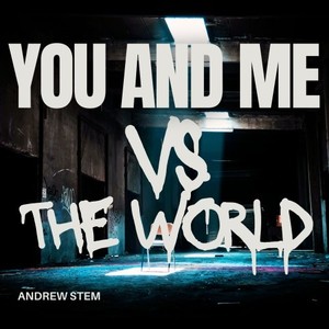 You and Me vs the World