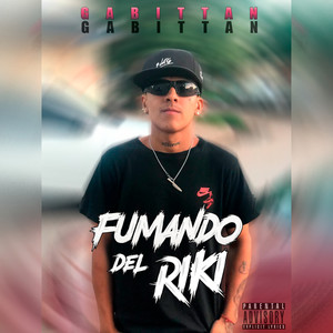 FUMANDO DEL RIKI - RKT @GABITTAN (Explicit)