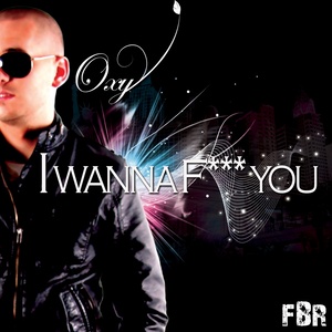 I Wanna *** You (Vocal Mix|Explicit)