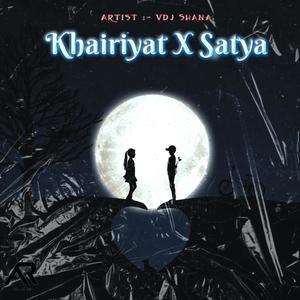 Khairiyat x Satya