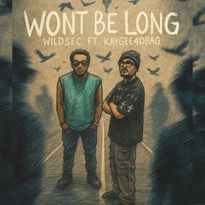 Wont be long (feat. Kaygee4dbag)