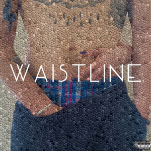 Waistline (Explicit)