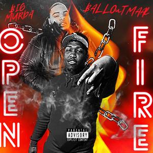 Open Fire(feat. BigMurda) (Explicit)