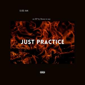 Just Practice (Explicit)